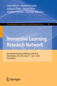 cover of the book Immersive Learning Research Network: Second International Conference, iLRN 2016 Santa Barbara, CA, USA, June 27 – July 1, 2016 Proceedings