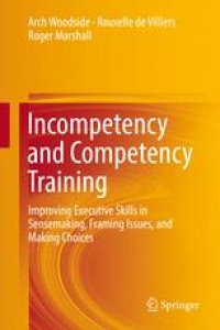 cover of the book Incompetency and Competency Training: Improving Executive Skills in Sensemaking, Framing Issues, and Making Choices