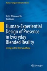 cover of the book Human-Experiential Design of Presence in Everyday Blended Reality: Living in the Here and Now