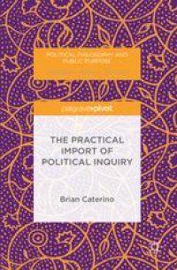 cover of the book The Practical Import of Political Inquiry