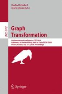 cover of the book Graph Transformation: 9th International Conference, ICGT 2016, in Memory of Hartmut Ehrig, Held as Part of STAF 2016, Vienna, Austria, July 5-6, 2016, Proceedings