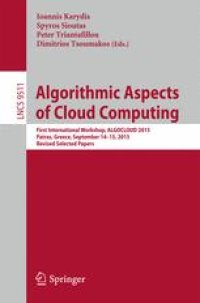 cover of the book Algorithmic Aspects of Cloud Computing: First International Workshop, ALGOCLOUD 2015, Patras, Greece, September 14-15, 2015. Revised Selected Papers