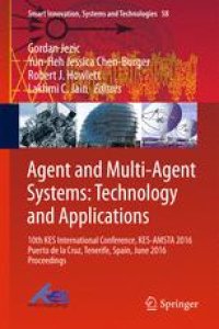 cover of the book Agent and Multi-Agent Systems: Technology and Applications: 10th KES International Conference, KES-AMSTA 2016 Puerto de la Cruz, Tenerife, Spain, June 2016 Proceedings