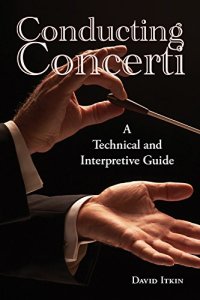 cover of the book Conducting Concerti: A Technical and Interpretive Guide