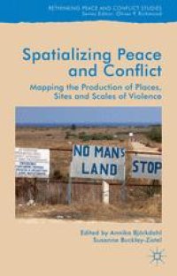 cover of the book Spatializing Peace and Conflict: Mapping the Production of Places, Sites and Scales of Violence