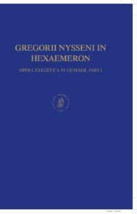 cover of the book Gregorii Nysseni in Hexaemeron: Opera Execgetica in Genesim, Pars I