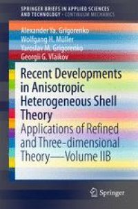 cover of the book Recent Developments in Anisotropic Heterogeneous Shell Theory: Applications of Refined and Three-dimensional Theory—Volume IIB