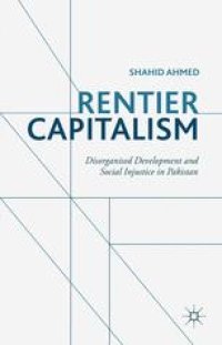 cover of the book Rentier Capitalism: Disorganised Development and Social Injustice in Pakistan