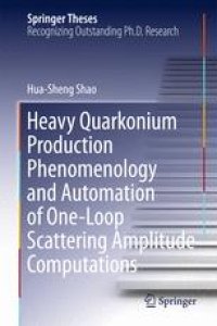 cover of the book Heavy Quarkonium Production Phenomenology and Automation of One-Loop Scattering Amplitude Computations