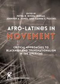 cover of the book Afro-Latin@s in Movement: Critical Approaches to Blackness and Transnationalism in the Americas