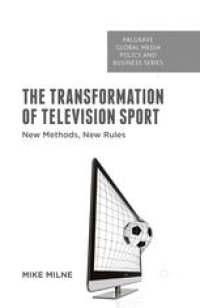 cover of the book The Transformation of Television Sport: New Methods, New Rules