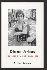 cover of the book Diane Arbus: Portrait of a Photographer