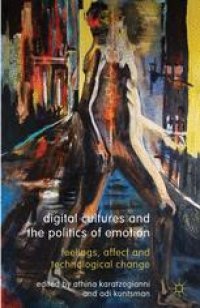 cover of the book Digital Cultures and the Politics of Emotion: Feelings, Affect and Technological Change