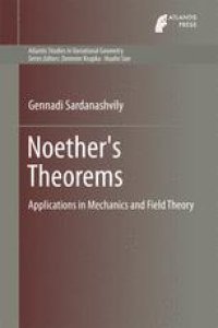 cover of the book Noether's Theorems: Applications in Mechanics and Field Theory