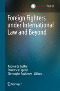 cover of the book Foreign Fighters under International Law and Beyond