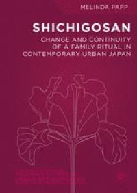 cover of the book Shichigosan: Change and Continuity of a Family Ritual in Contemporary Urban Japan