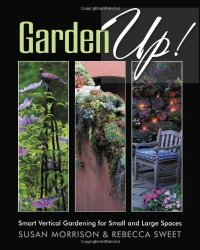 cover of the book Garden Up! Smart Vertical Gardening for Small and Large Spaces