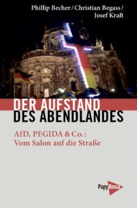 cover of the book Der Aufstand des Abendlandes. AfD, PEGIDA & Co.: Vom Salon auf die Straße