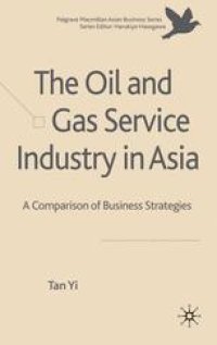 cover of the book The Oil and Gas Service Industry in Asia: A Comparison of Business Strategies