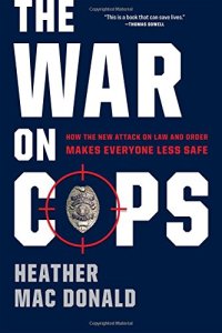 cover of the book The War on Cops: How the New Attack on Law and Order Makes Everyone Less Safe