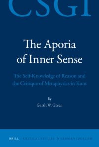 cover of the book The Aporia of Inner Sense: The Self-Knowledge of Reason and the Critique of Metaphysics in Kant