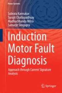 cover of the book Induction Motor Fault Diagnosis : Approach through Current Signature Analysis