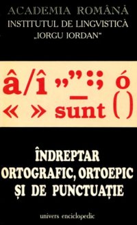 cover of the book Indreptar ortografic,ortoepic si de punctuatie