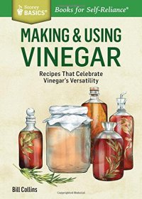 cover of the book Making & Using Vinegar: Recipes That Celebrate Vinegar’s Versatility. A Storey BASICS® Title