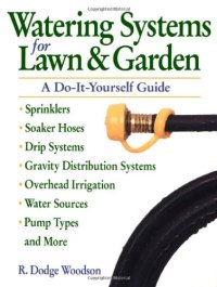 cover of the book Watering Systems for Lawn & Garden: A Do-It-Yourself Guide