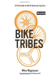 cover of the book Bike Tribes: A Field Guide to North American Cyclists