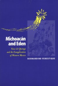 cover of the book Michoacán and Eden: Vasco de Quiroga and the Evangelization of Western Mexico