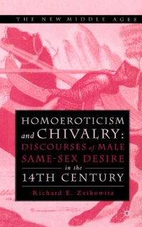 cover of the book Homoeroticism and Chivalry: Discourses of Male Same-sex Desire in the 14th Century