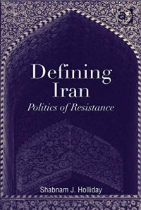 cover of the book Defining Iran: Politics of Resistance