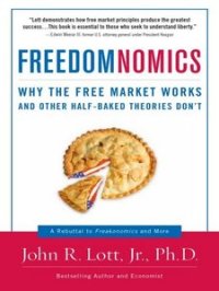 cover of the book Freedomnomics -Why the Free Market Works and Other Half-Baked Theories Don’t