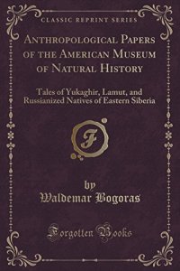 cover of the book Anthropological Papers of the American Museum of Natural History: Tales of Yukaghir, Lamut, and Russianized Natives of Eastern Siberia