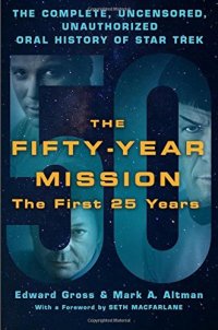 cover of the book The Fifty-Year Mission: The Complete, Uncensored, Unauthorized Oral History of Star Trek: The First 25 Years