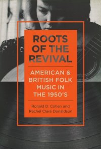 cover of the book Roots of the Revival: American and British Folk Music in the 1950s