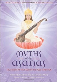 cover of the book Myths of the Asanas: The Stories at the Heart of the Yoga Tradition