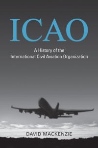 cover of the book ICAO: A History of the International Civil Aviation Organization