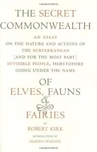 cover of the book The Secret Commonwealth: Of Elves, Fauns, and Fairies