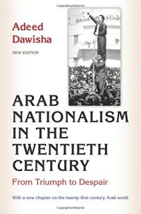 cover of the book Arab Nationalism in the Twentieth Century: From Triumph to Despair