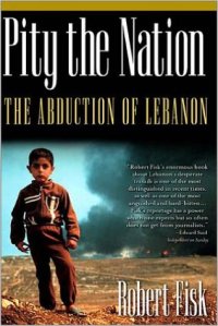 cover of the book Pity the Nation: The Abduction of Lebanon