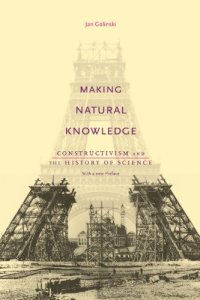 cover of the book Making Natural Knowledge: Constructivism and the History of Science, with a new Preface