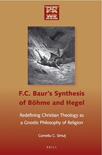 cover of the book F.C. Baur’s Synthesis of Böhme and Hegel: Redefining Christian Theology as a Gnostic Philosophy of Religion