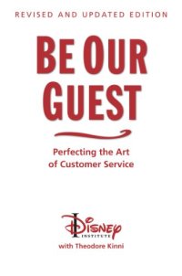 cover of the book Be Our Guest: Revised and Updated Edition: Perfecting the Art of Customer Service