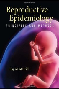 cover of the book Reproductive Epidemiology: Principles And Methods