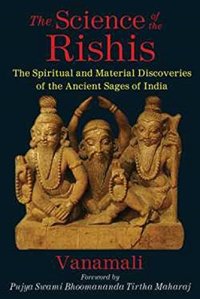 cover of the book The Science of the Rishis: The Spiritual and Material Discoveries of the Ancient Sages of India