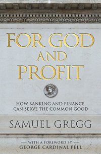 cover of the book For God and Profit: How Banking and Finance Can Serve the Common Good