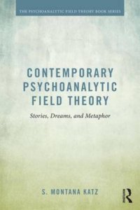 cover of the book Contemporary Psychoanalytic Field Theory: Stories, Dreams, and Metaphor