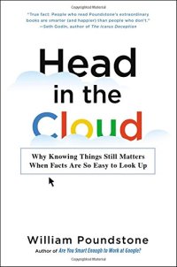 cover of the book Head in the Cloud: Why Knowing Things Still Matters When Facts Are So Easy to Look Up